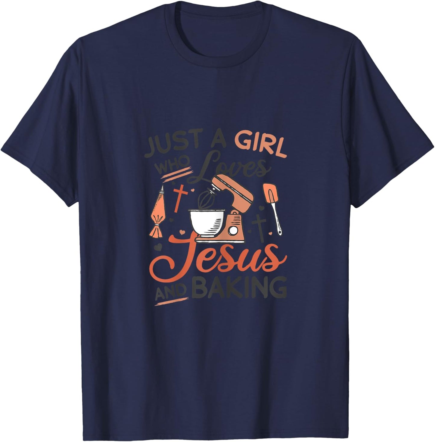 Just A Girl Who Loves Jesus And Baking Religious Back T-Shirt - T-Shirt | Navy