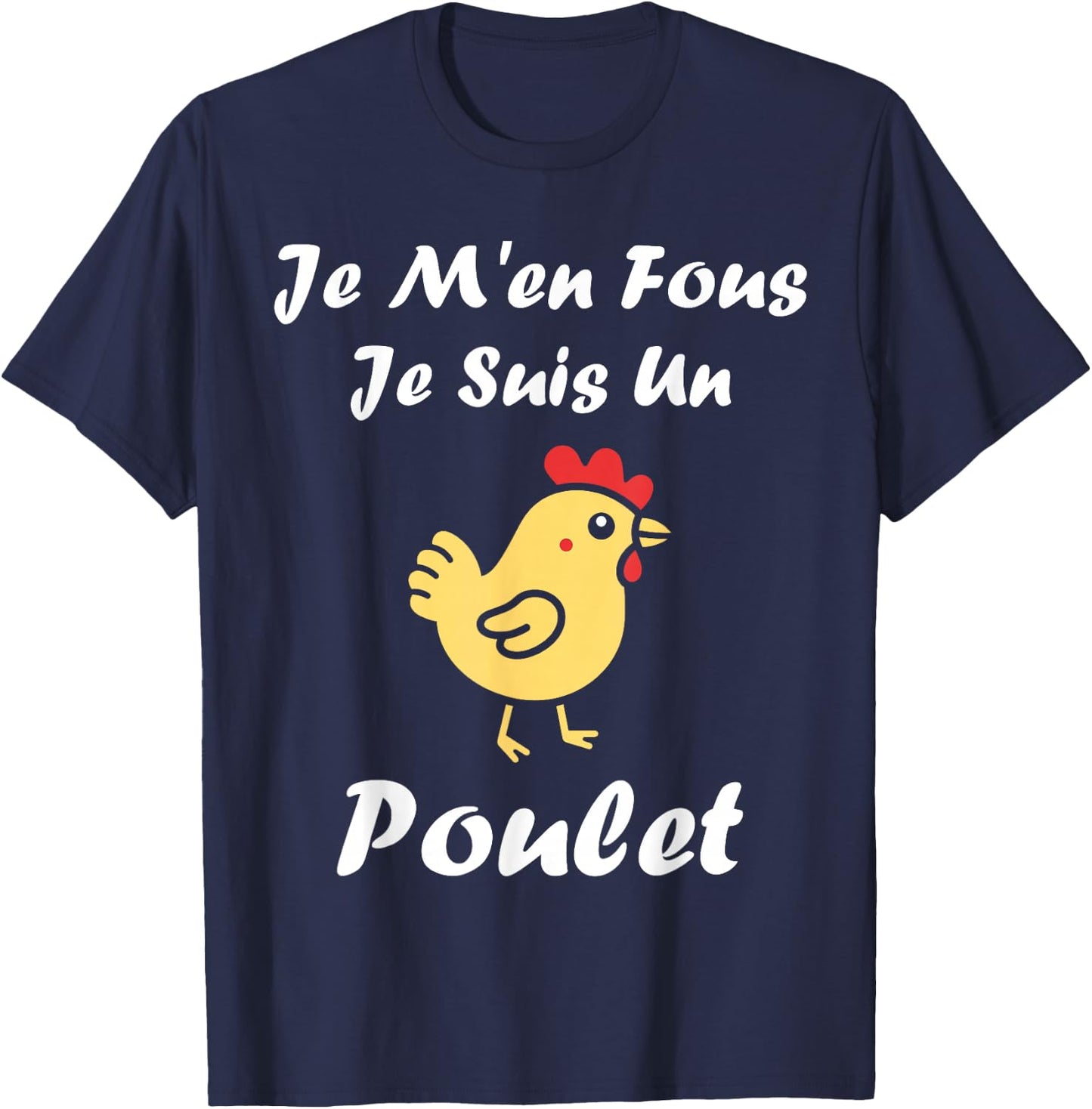 Hen Humour Chickens Je m'en fous je suis un Poulet , Black, S T-Shirt - T-Shirt | Navy