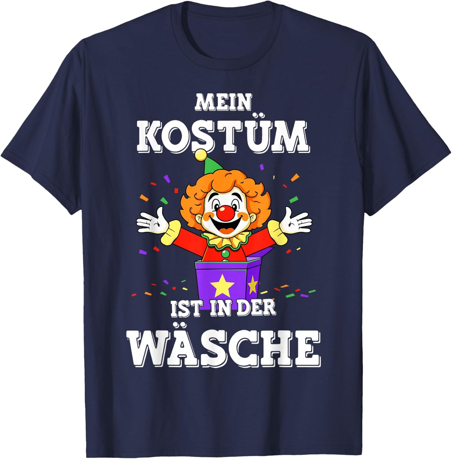 Mein Kostüm ist in der Wäsche Clown for Carnival Fancy Dress , black T-Shirt - T-Shirt | Navy