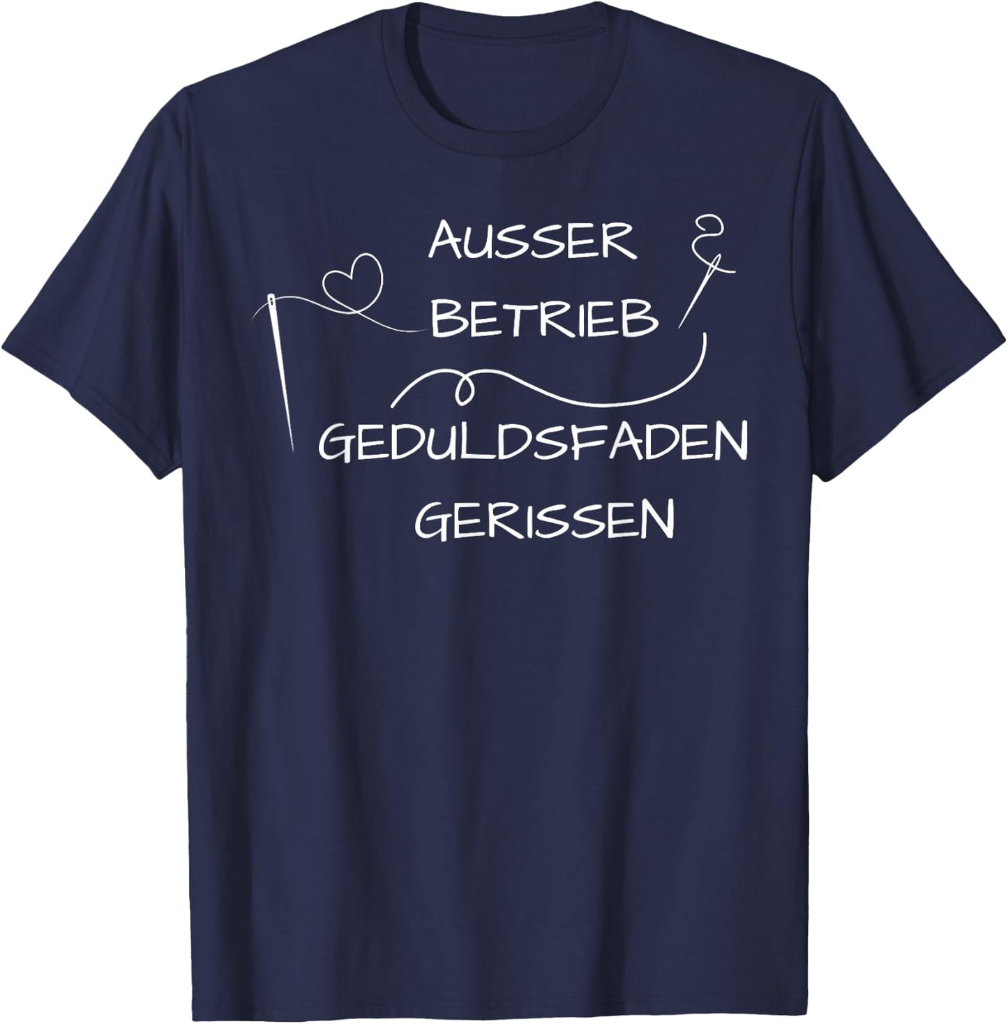 Ausser Betrieb Geduldsfaden Gerissen T-Shirt - T-Shirt | Navy