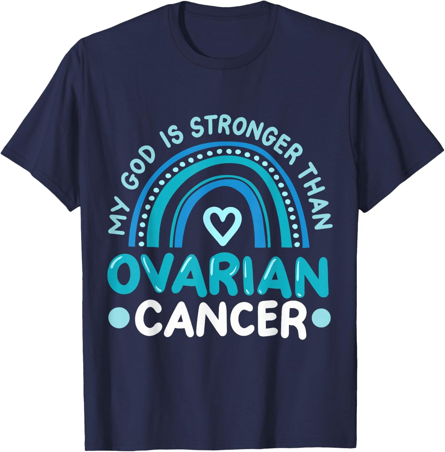 My God Is Stronger Than Ovarian Cancer Awareness T-Shirt - T-Shirt | Navy
