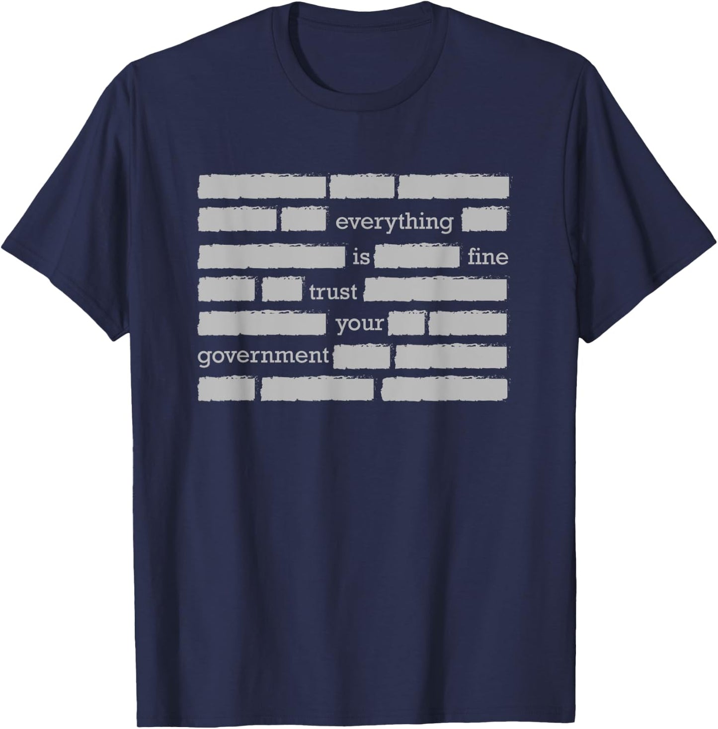 Funny Censored Conspiracy Theory Trust Your Government , black T-Shirt - T-Shirt | Navy