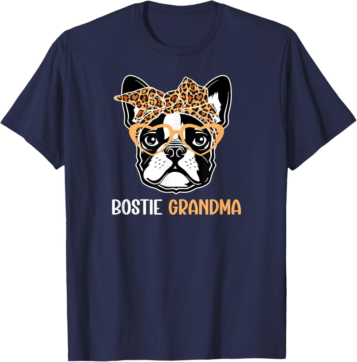 Bostie Grandma Of A Boston Terrier Grandmother T-Shirt - T-Shirt | Navy