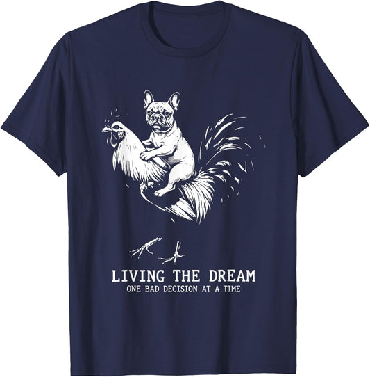Living The Dream One Bad Decision Frenchie Rooster Graphic T-Shirt - T-Shirt | Navy