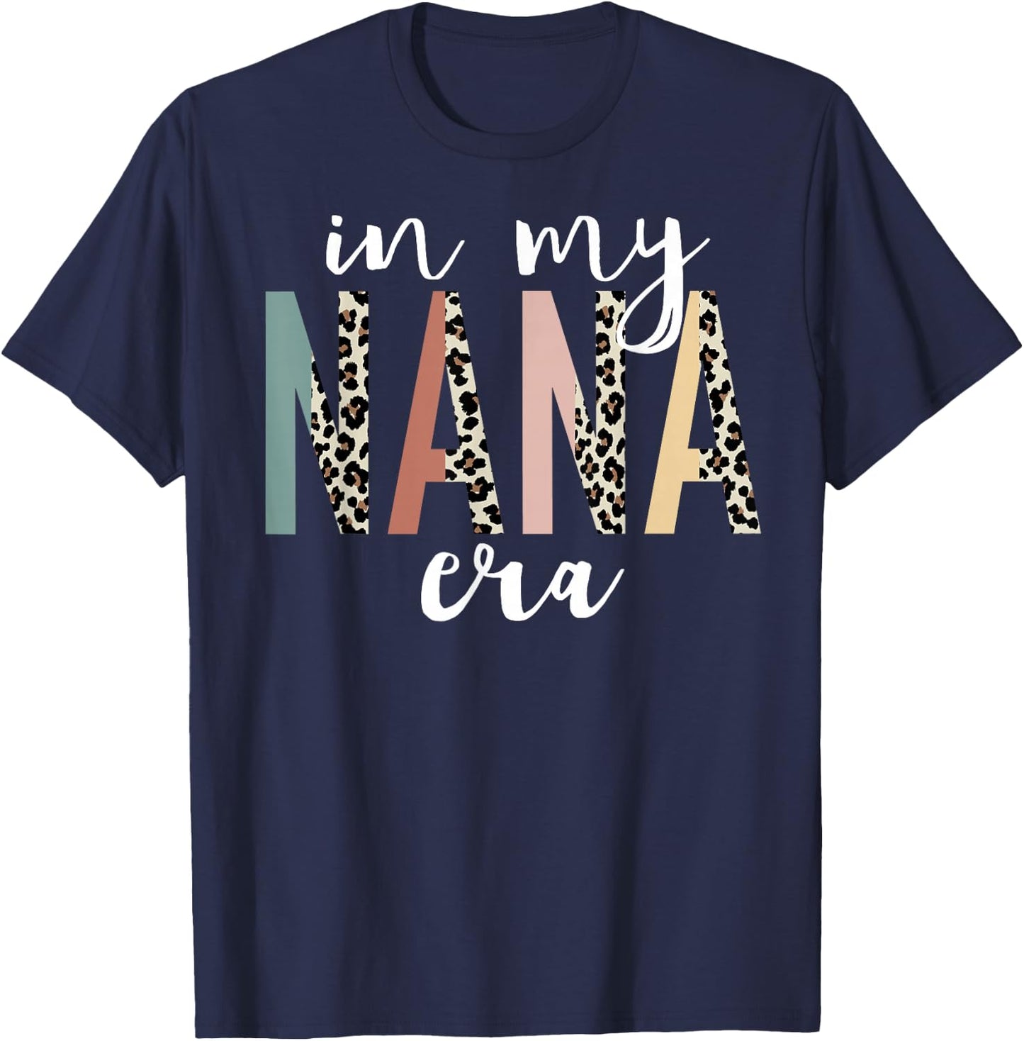 In My Nana Era Leopard Letter Print Funny Gifts For Nana T-Shirt - T-Shirt | Navy