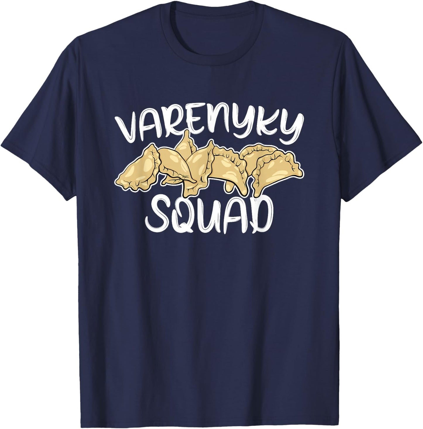 Varenyky Squad Funny Ukrainian Cuisine Ukraine Heritage T-Shirt - T-Shirt | Navy