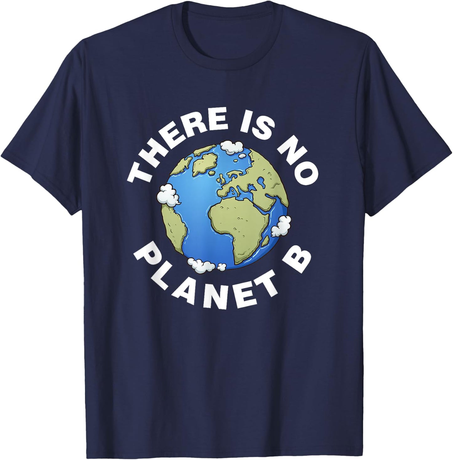 There Is No Planet B Plan B Earth Day Xmas Shirt T-Shirt - T-Shirt | Navy