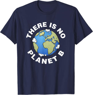 There Is No Planet B Plan B Earth Day Xmas Shirt T-Shirt - T-Shirt | Navy