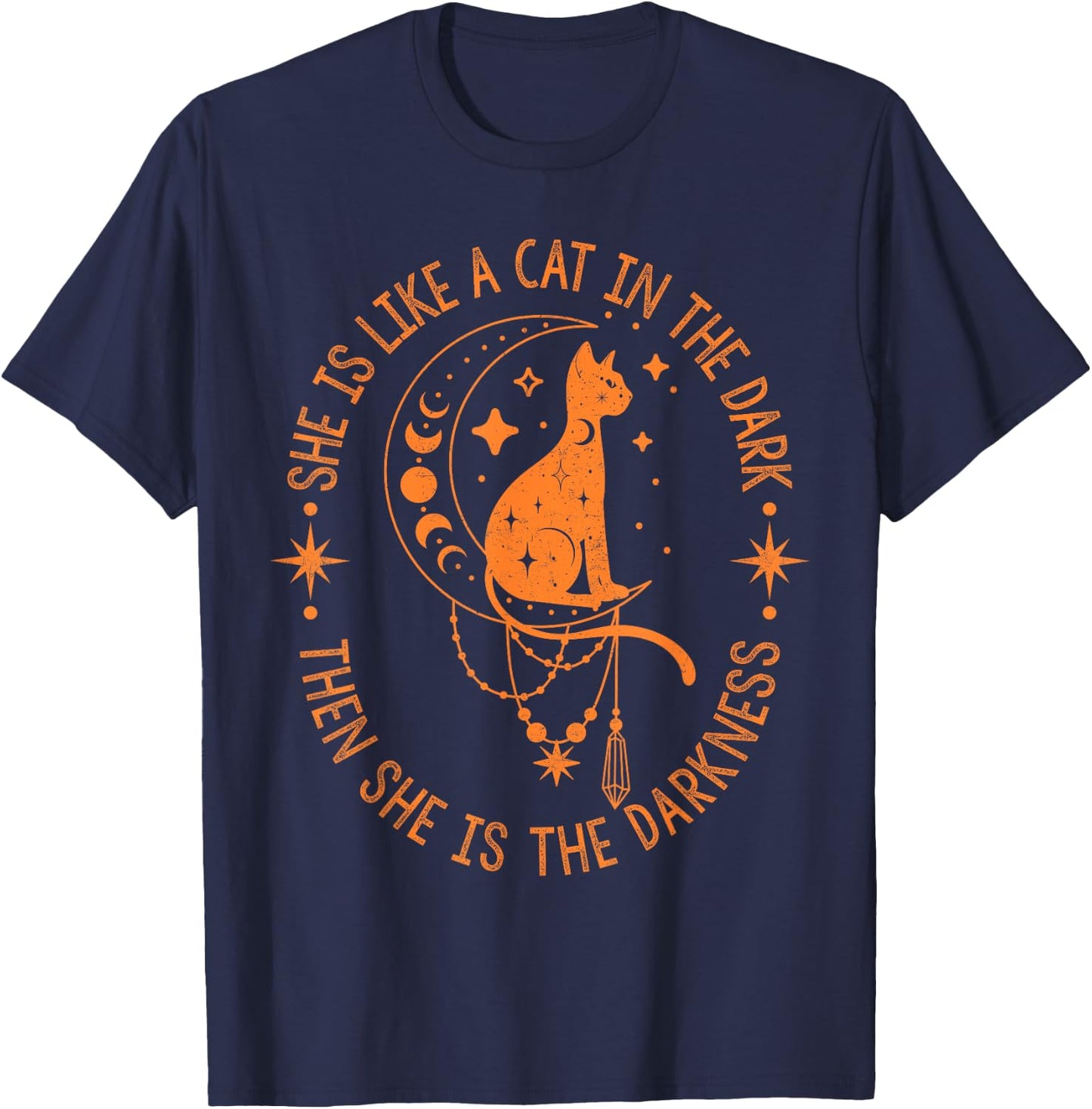 She Is Like A Cat In The Dark Then She Is The Darkness T-Shirt - T-Shirt | Navy