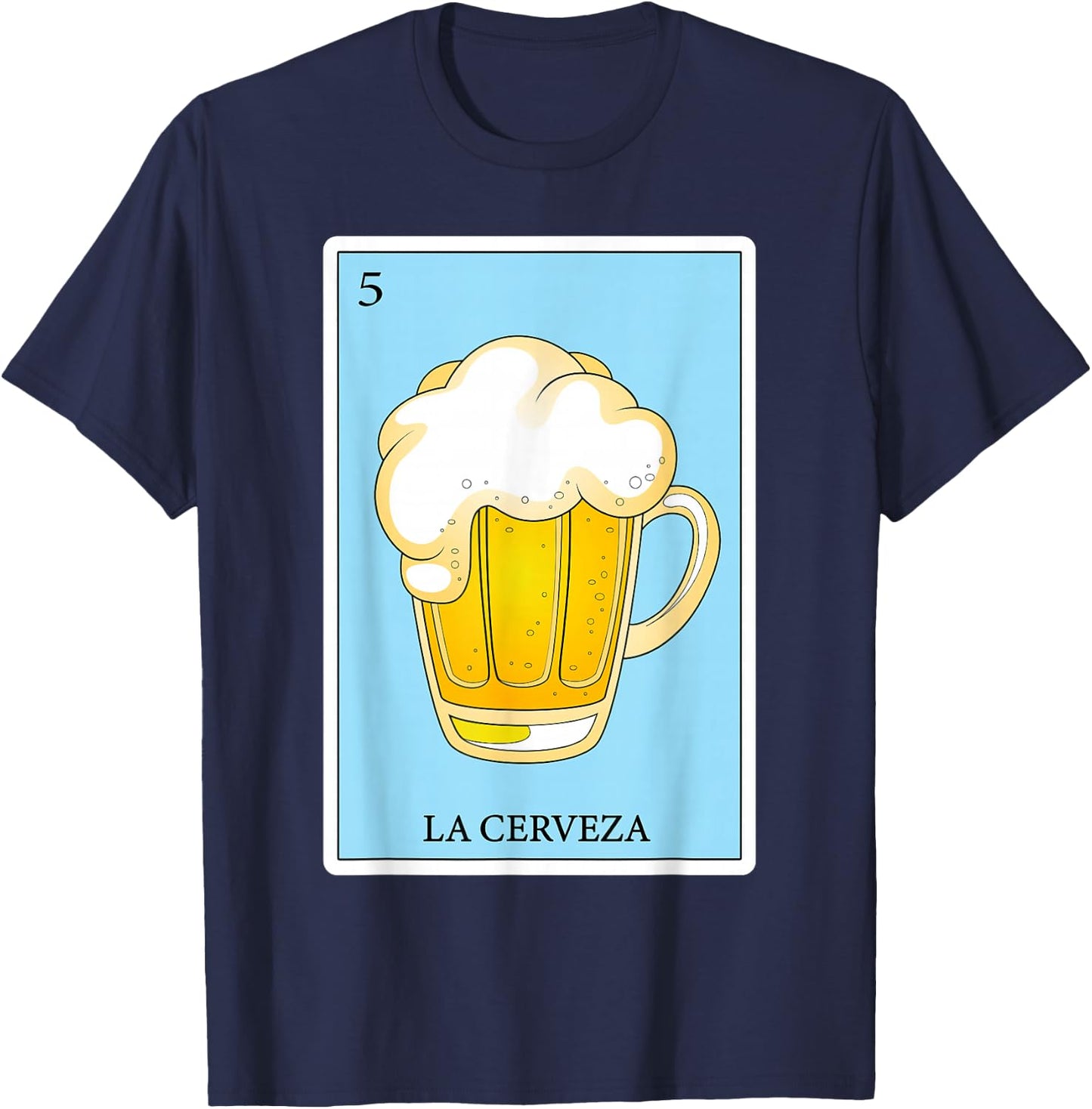 Funny Spanish-Mexican Bingo Gifts - La Cerveza T-Shirt - T-Shirt | Navy