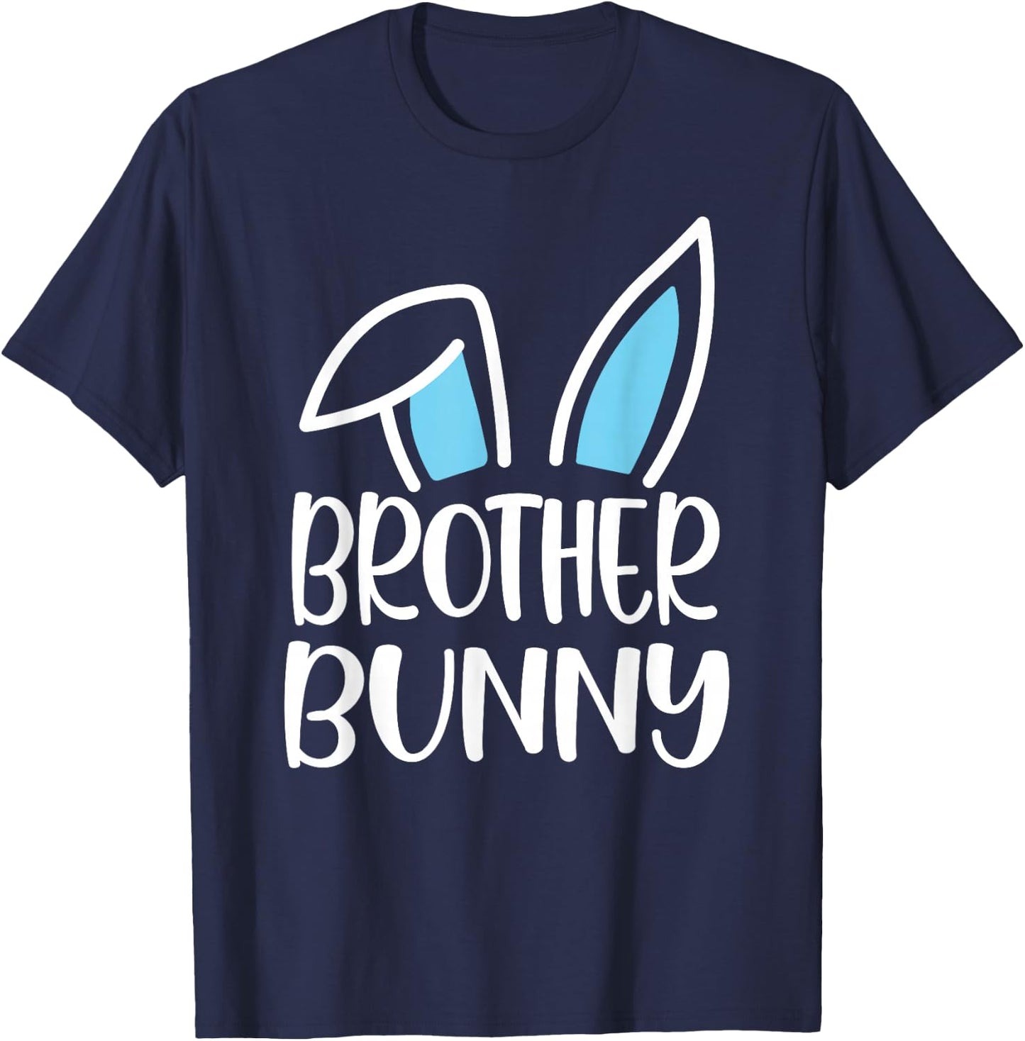Funny Brother Bunny Happy Easter Family Matching T-Shirt - T-Shirt | Navy