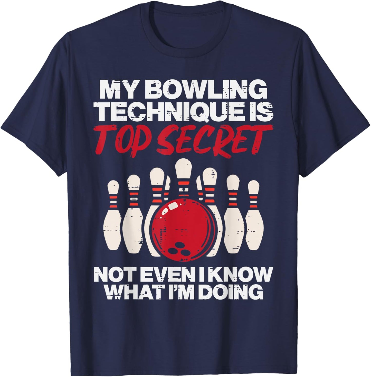 My Bowling Technique Secret Funny Bowler Women Men Kids T-Shirt - T-Shirt | Navy