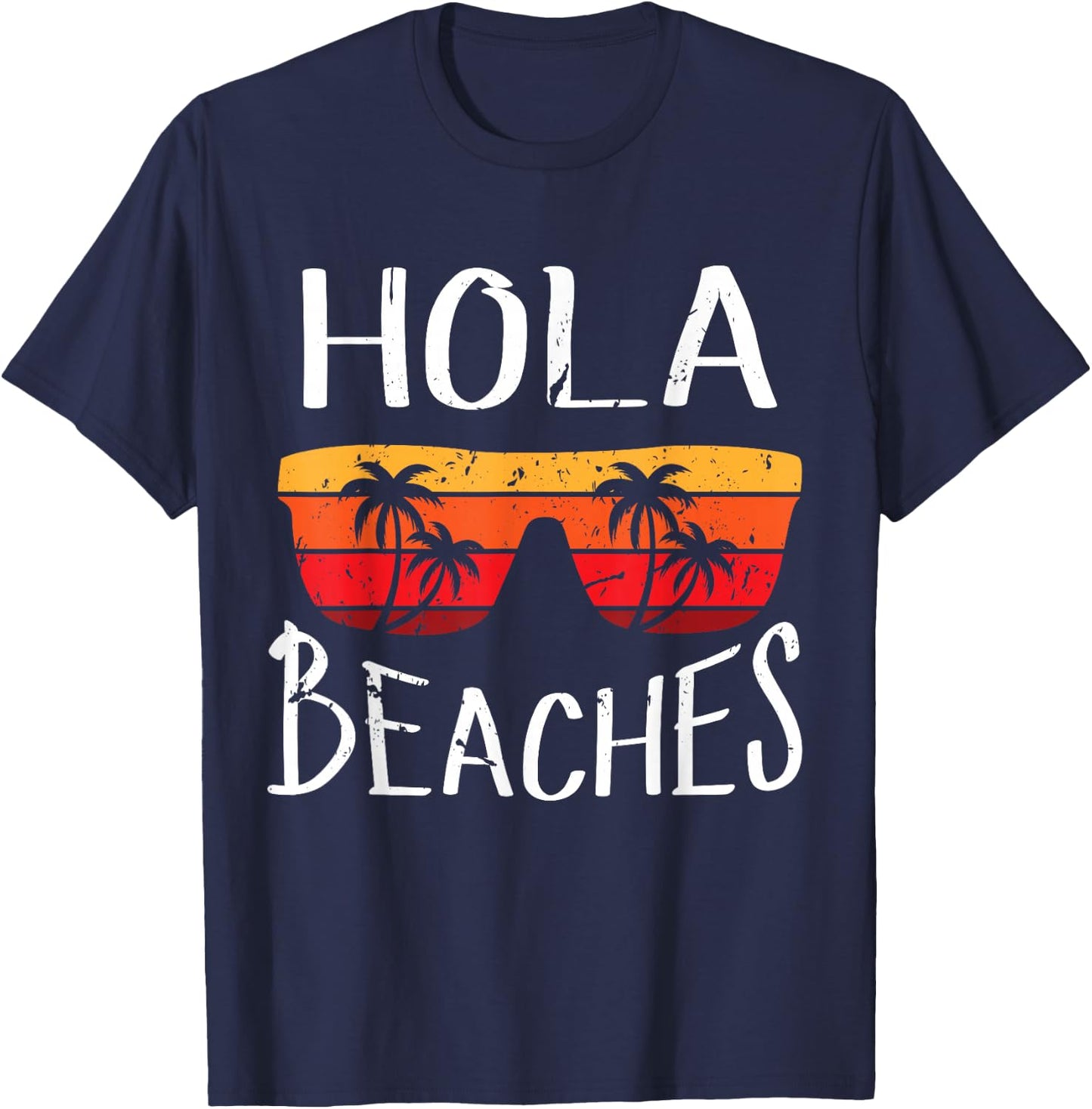 Hola Beaches Funny And Cute Summer Vacation Beach Saying T-Shirt - T-Shirt | Navy