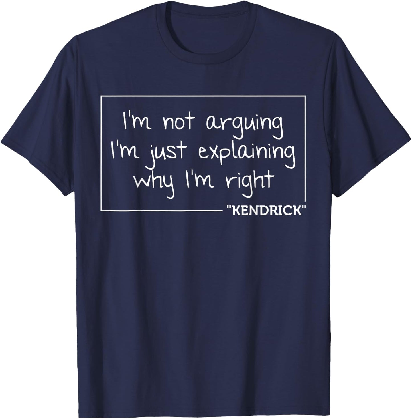 Kendrick Quote Funny Birthday Personalized Name Gift T-Shirt - T-Shirt | Navy