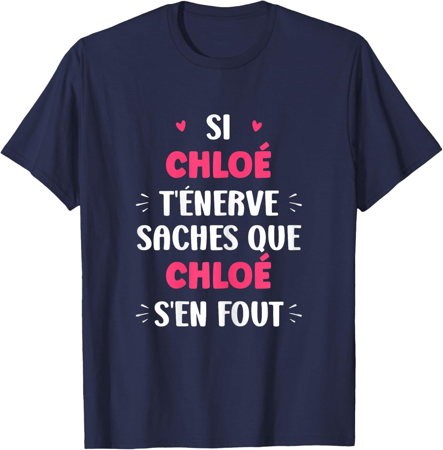 Name Si Chloe t'énerve Humour Chloe , Black, Female X-Small T-Shirt - T-Shirt | Navy
