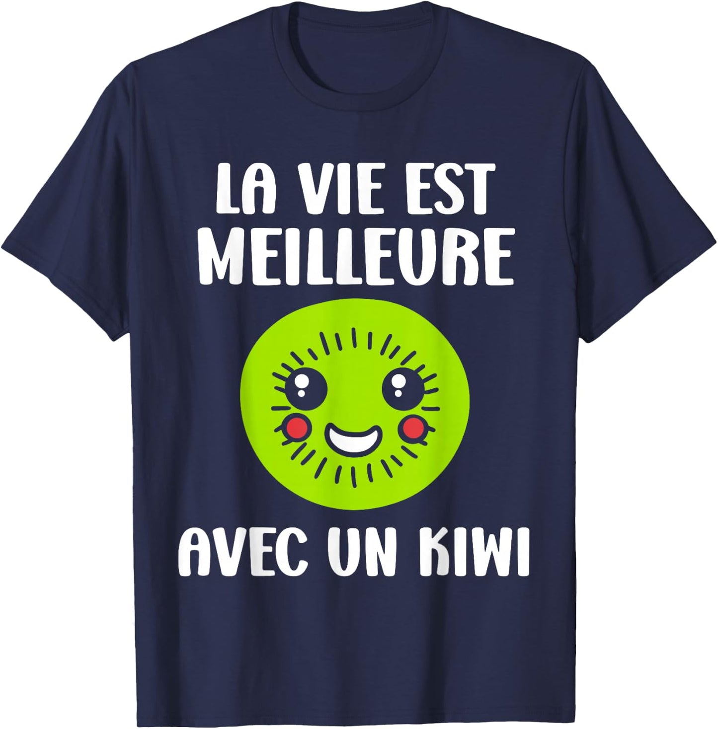 Kiwi Fruit Life is better with a kiwi , Black, S T-Shirt - T-Shirt | Navy