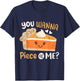 You Wanna Piece of Me Cute Pumpkin Pie Happy Thanksgiving T-Shirt - T-Shirt | Navy