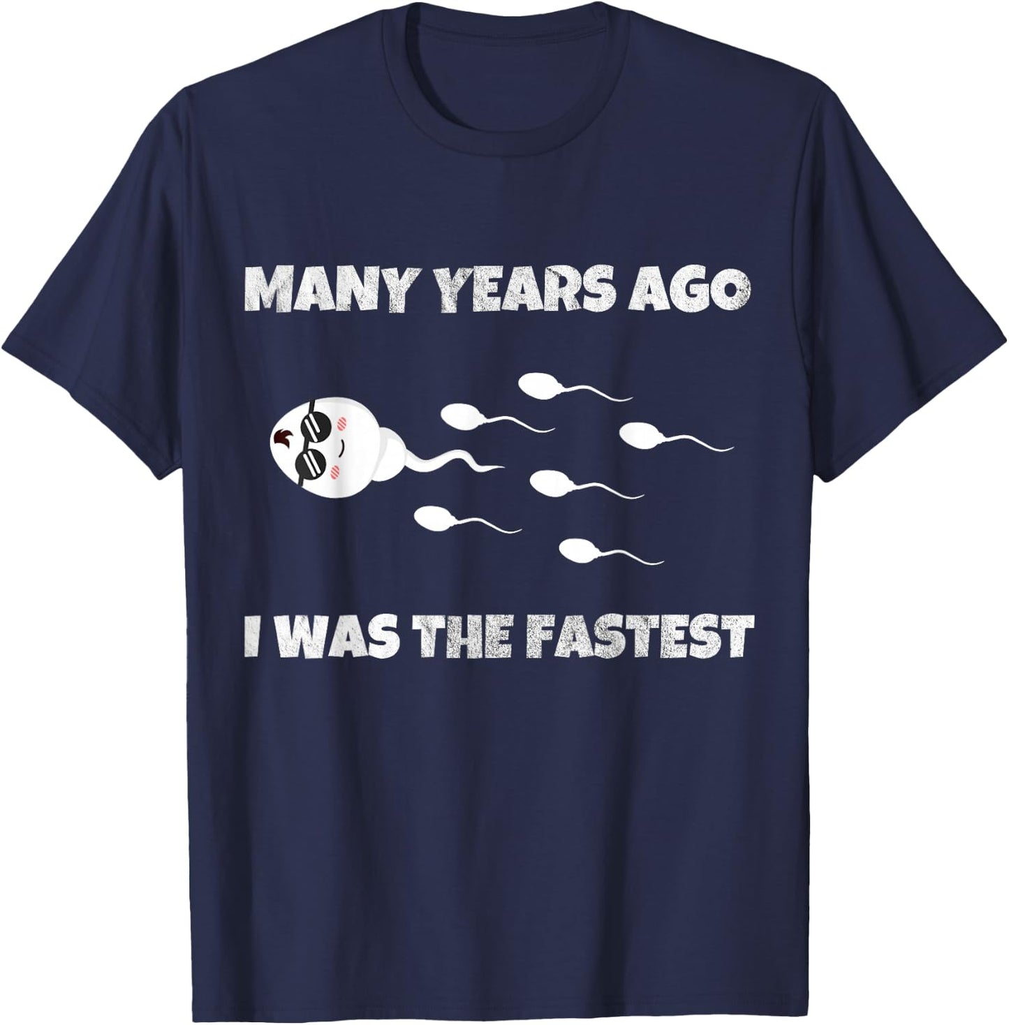 Many Years Ago I Was The Fastest Funny Design , Black, S T-Shirt - T-Shirt | Navy