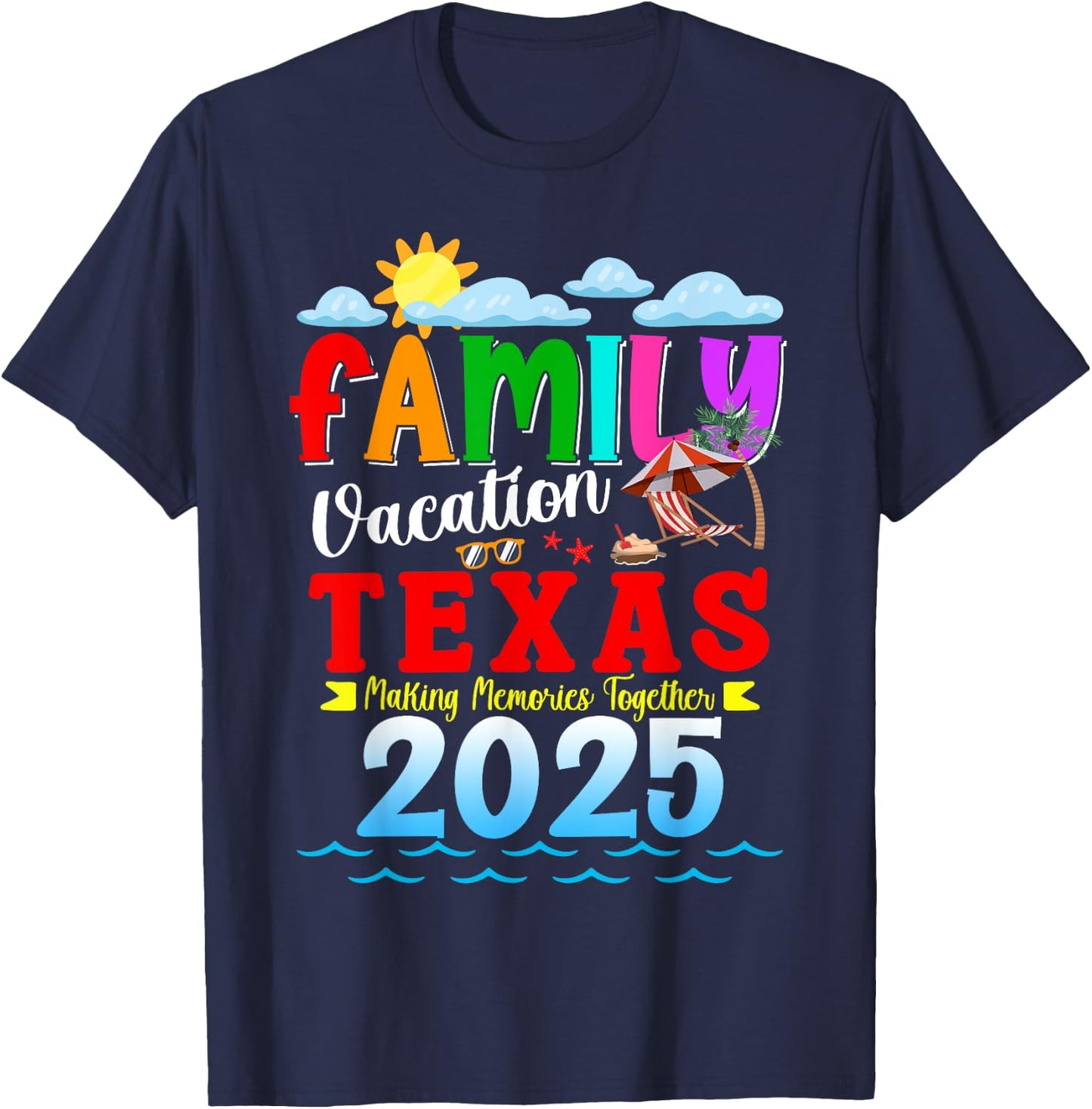 Funny Family Vacation Texas 2025 Making Memories Together T-Shirt - T-Shirt | Navy
