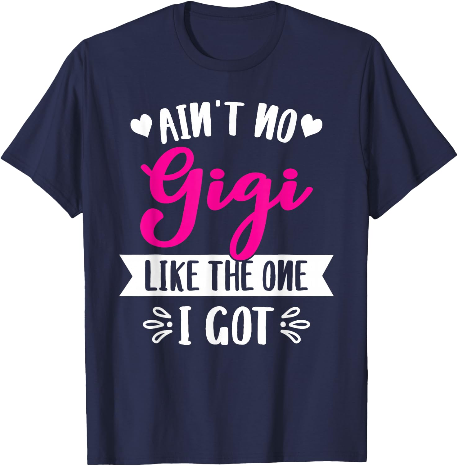 Ain't No Gigi Like The One I Got Family Reunion Matching T-Shirt - T-Shirt | Navy