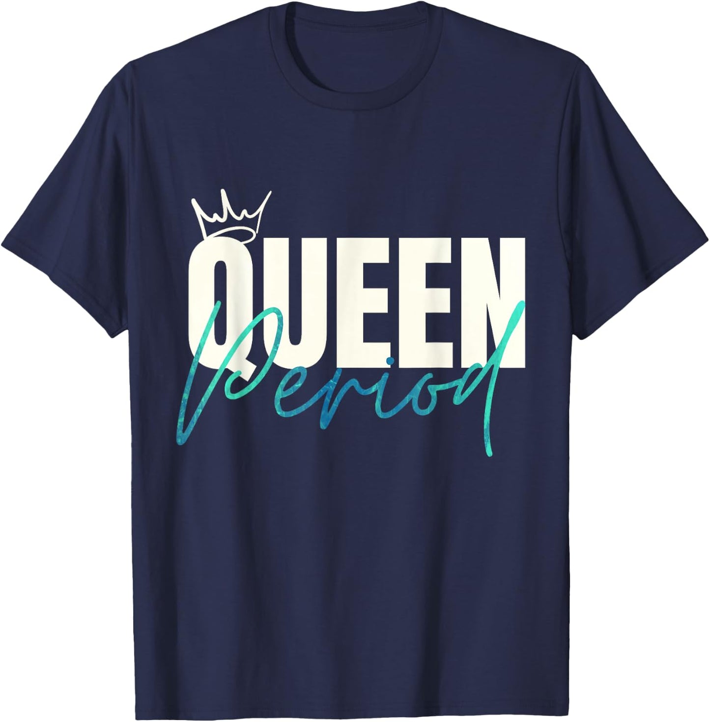 Queen Period Powerful Statement T-Shirt - T-Shirt | Navy