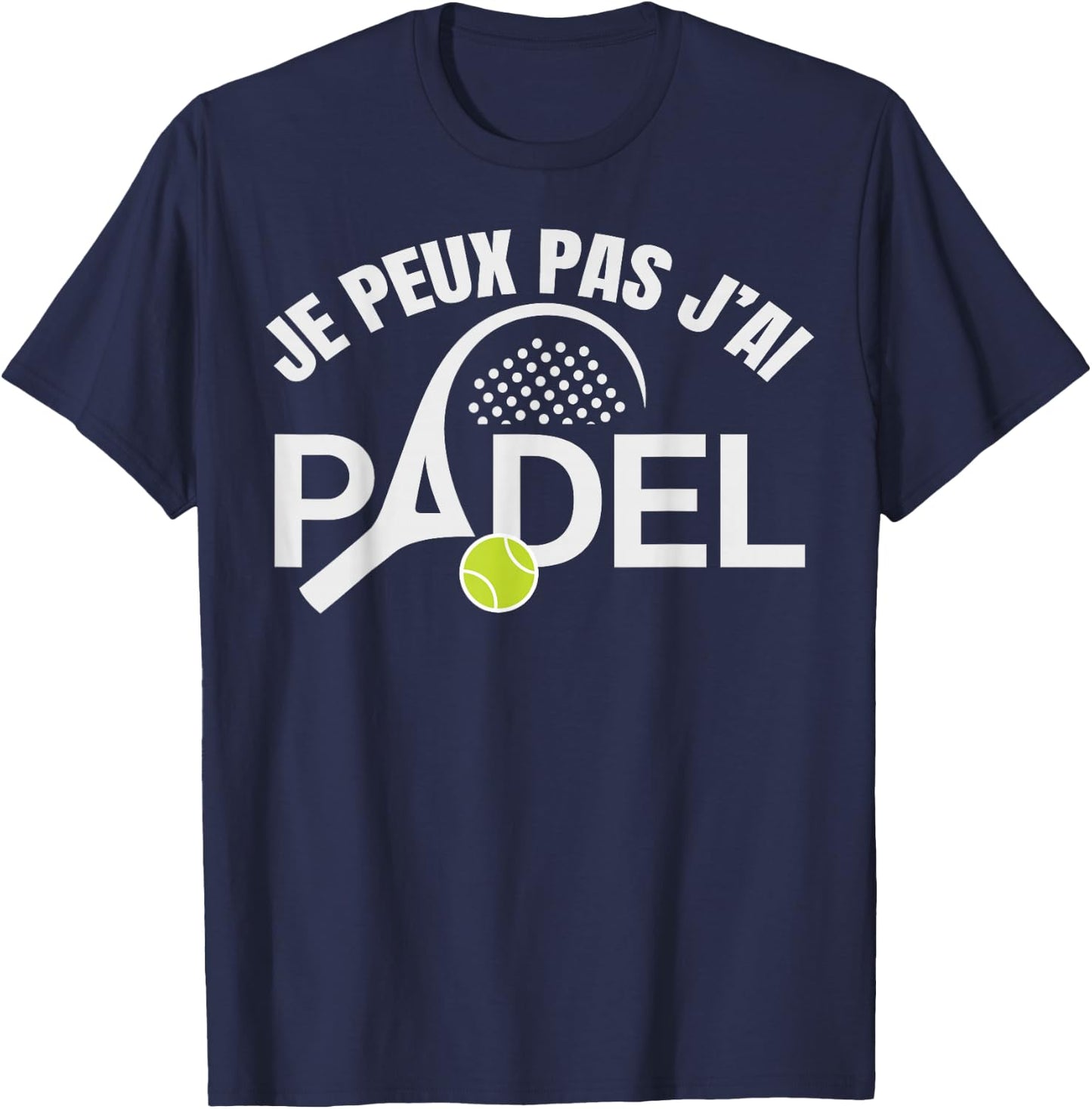 Padel Humor I Can Not I Padel Padelist Player T-Shirt - T-Shirt | Navy