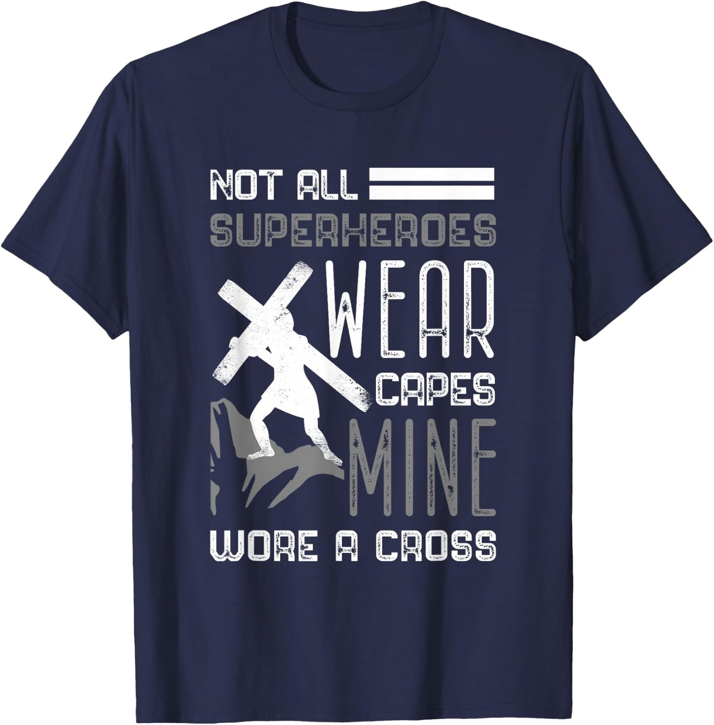 Not All Superheroes Wear Capes Min Wore A Cross Christian T-Shirt - T-Shirt | Navy
