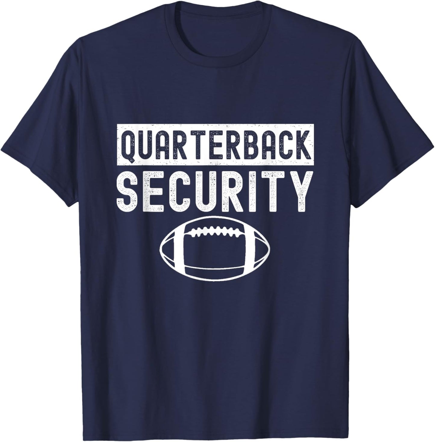 Quarterback Security Funny American Football Lineman T-Shirt - T-Shirt | Navy