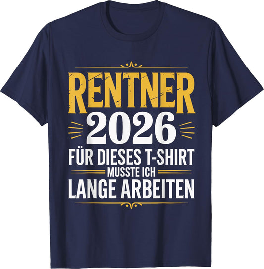 Rentner 2026 Ruhestand Pension Mann Rente 2026 T-Shirt - T-Shirt | Navy