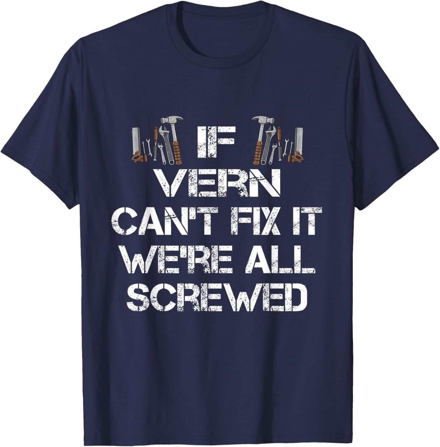 Funny Handyman Quote - Personalized Vern T-Shirt - T-Shirt | Navy