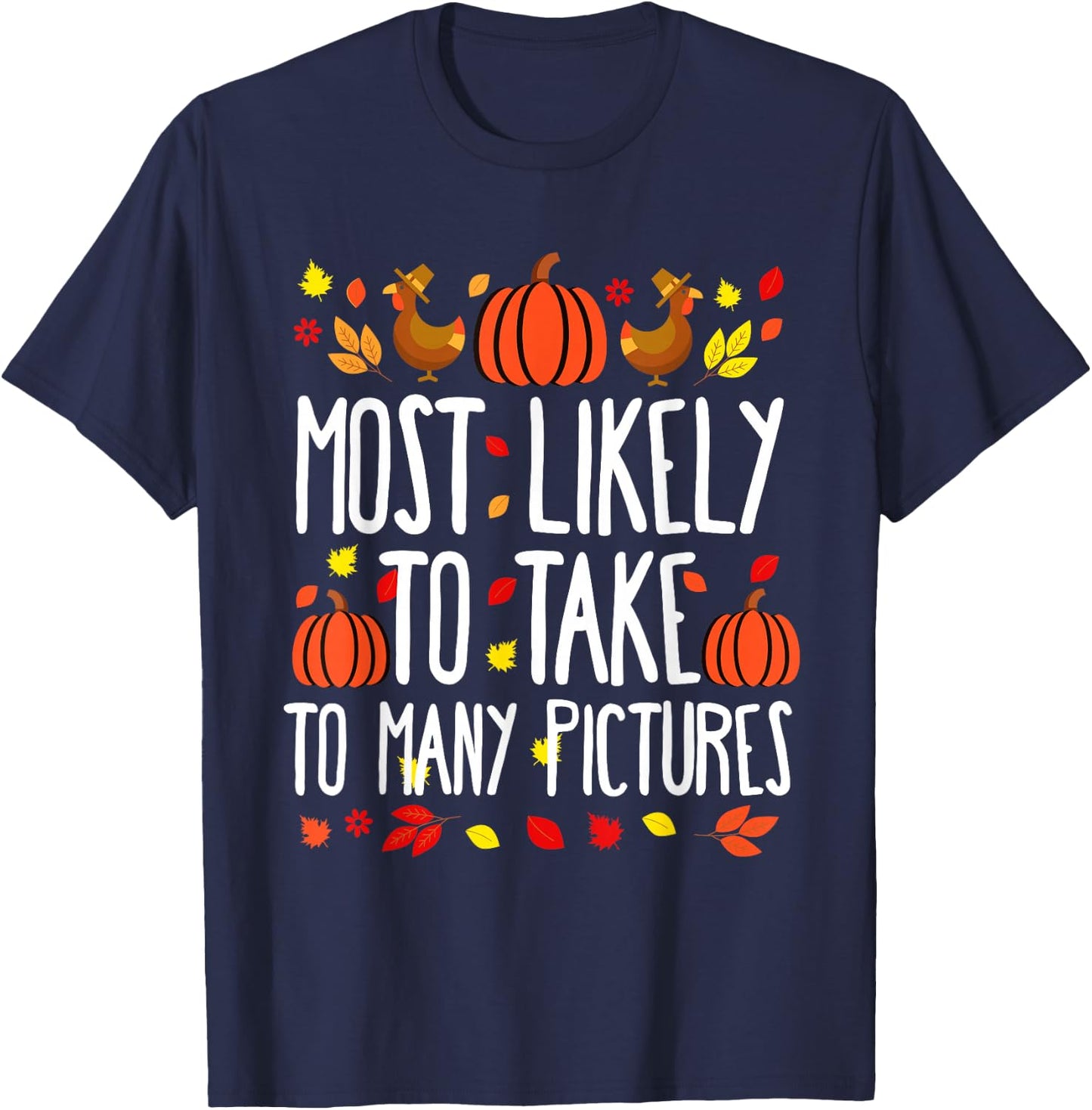 Most Likely To Take Pictures Family Matching Thanksgiving T-Shirt - T-Shirt | Navy