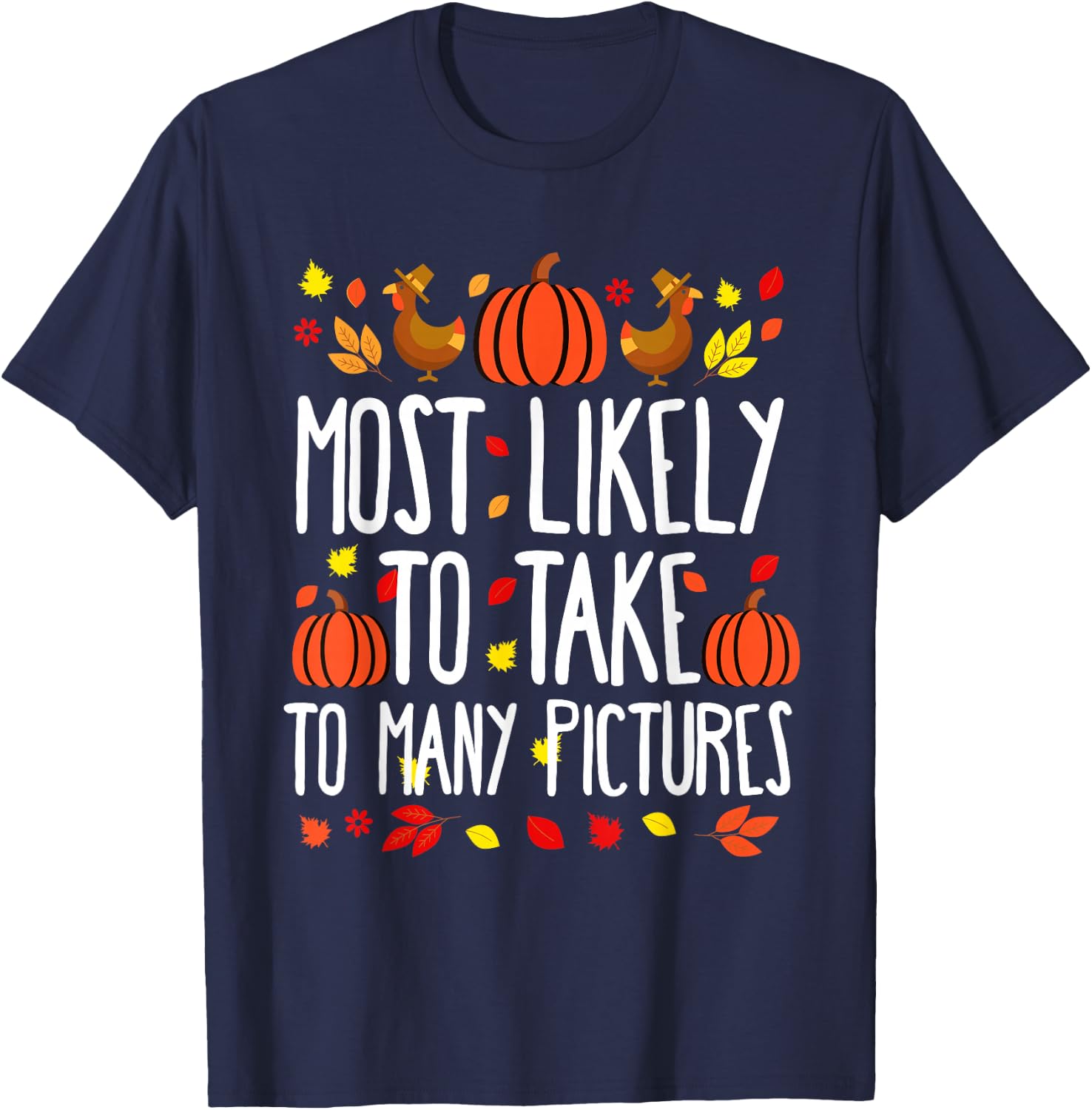 Most Likely To Take Pictures Family Matching Thanksgiving T-Shirt - T-Shirt | Navy