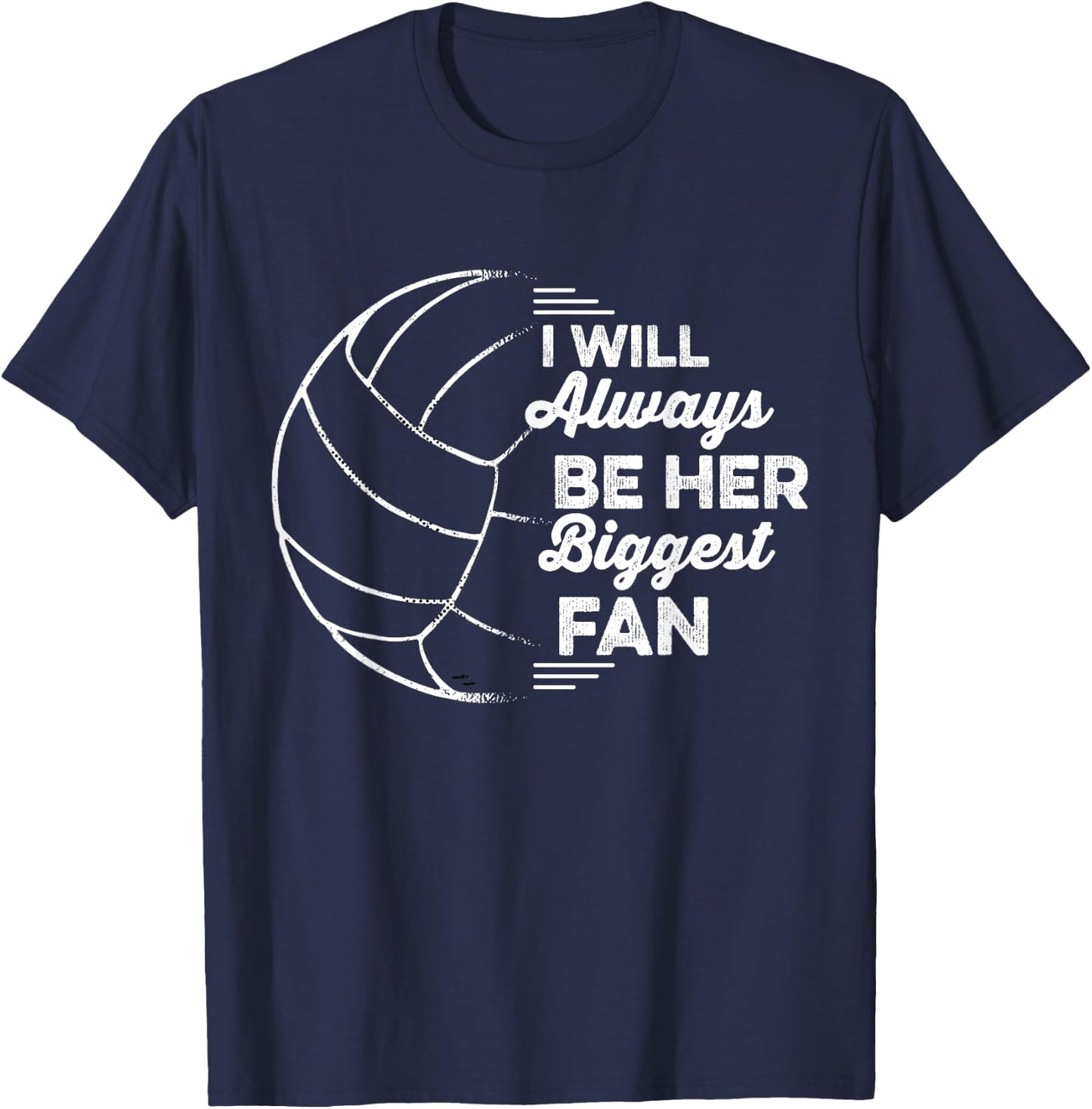I'll Always Be Her Biggest Fan Volleyball Lover Vintage T-Shirt - T-Shirt | Navy