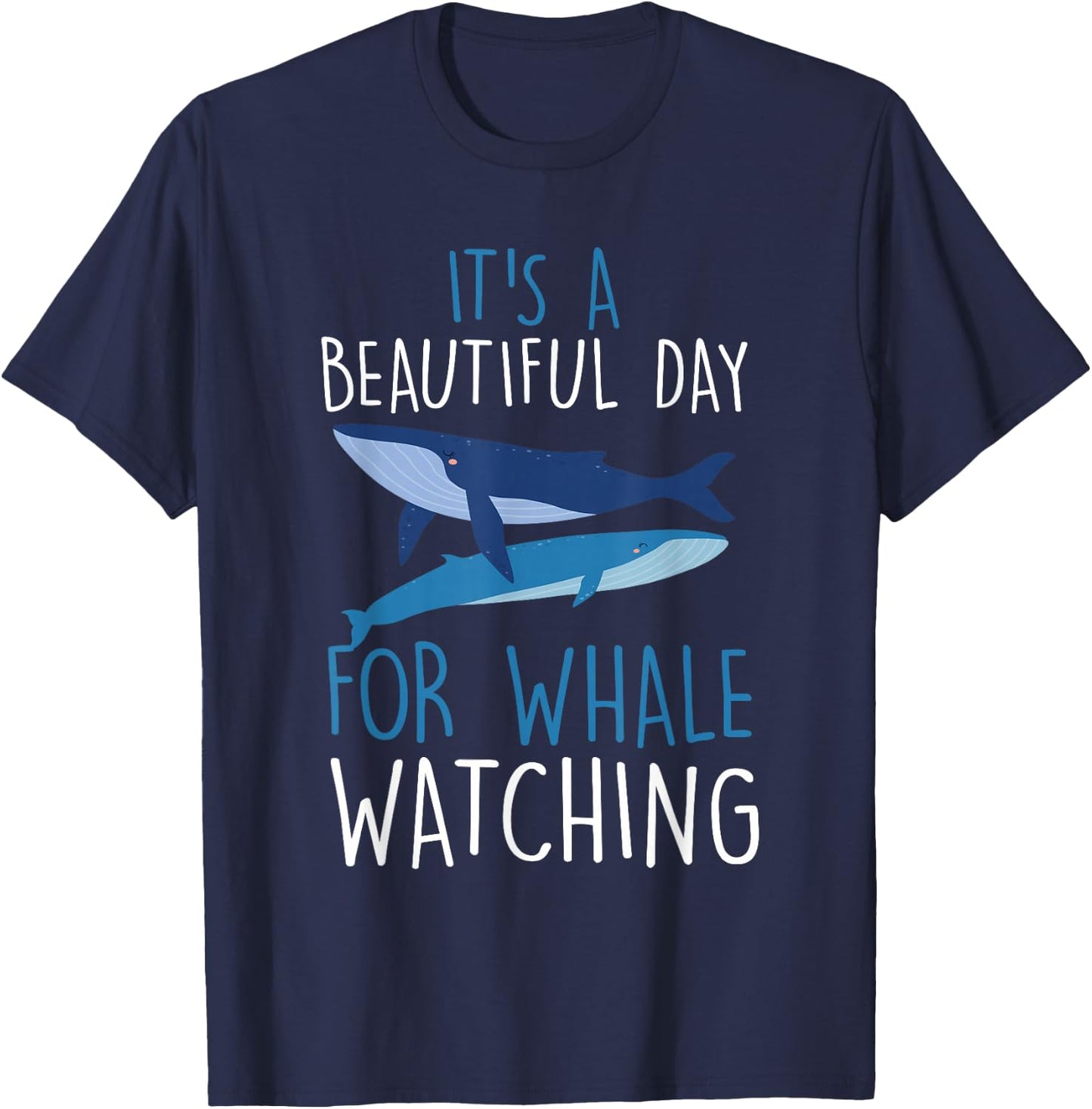It's a beautiful day for Blue whale watching cetacean T-Shirt - T-Shirt | Navy