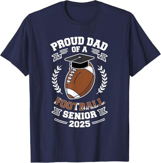 Proud dad of a football senior 2025 T-Shirt - T-Shirt | Navy