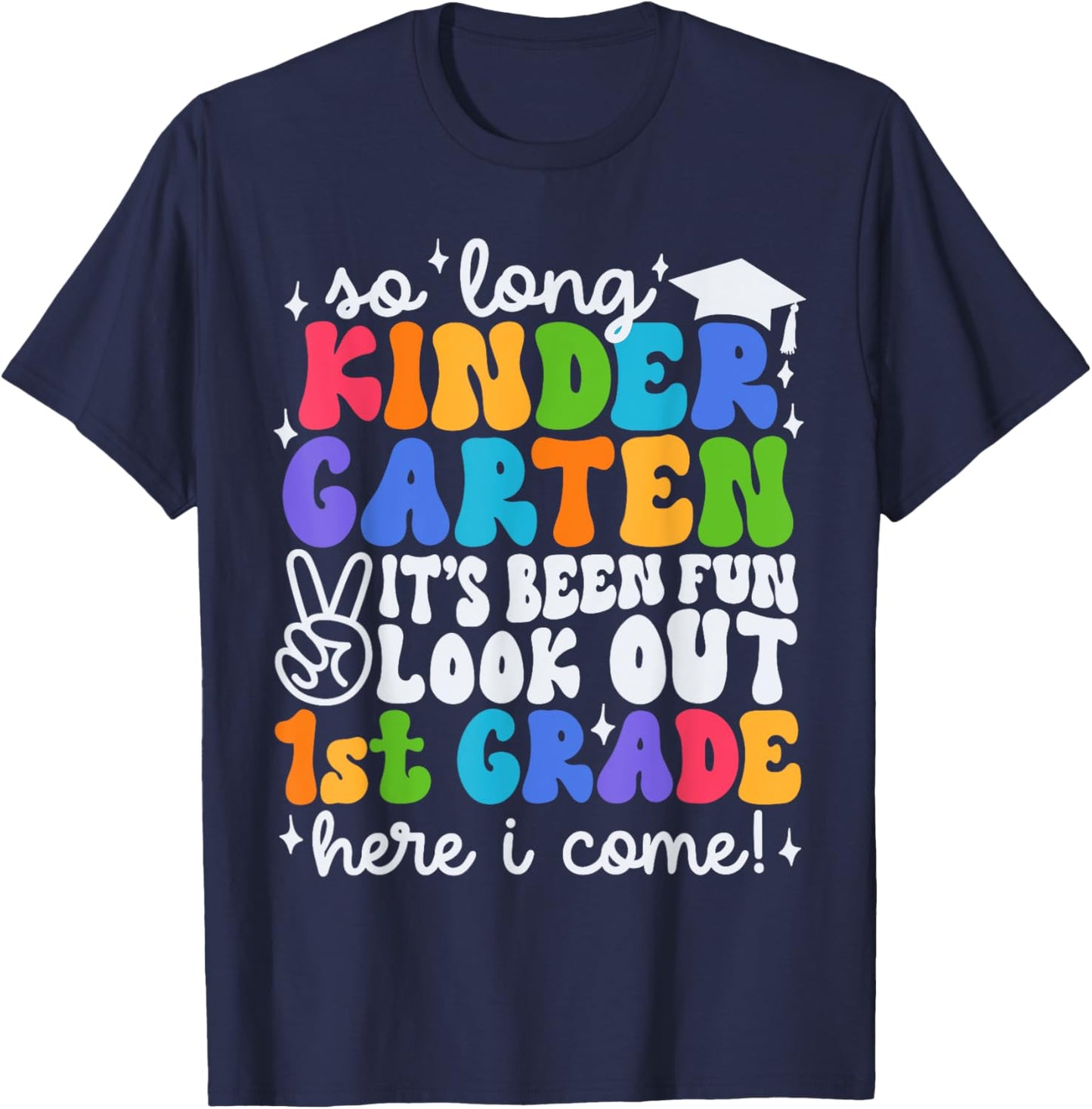 So Long Kindergarten Graduation 1st Grade Here I Come Kids T-Shirt - T-Shirt | Navy