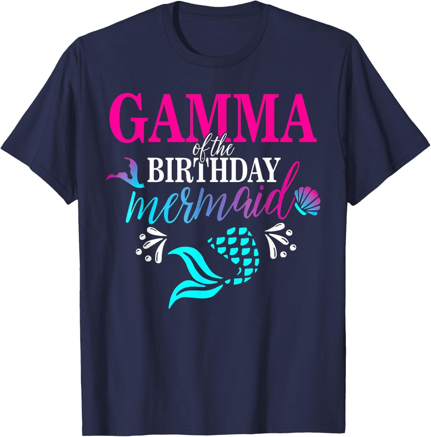Gamma Of The Birthday Mermaid Family Matching Party Squad T-Shirt - T-Shirt | Navy
