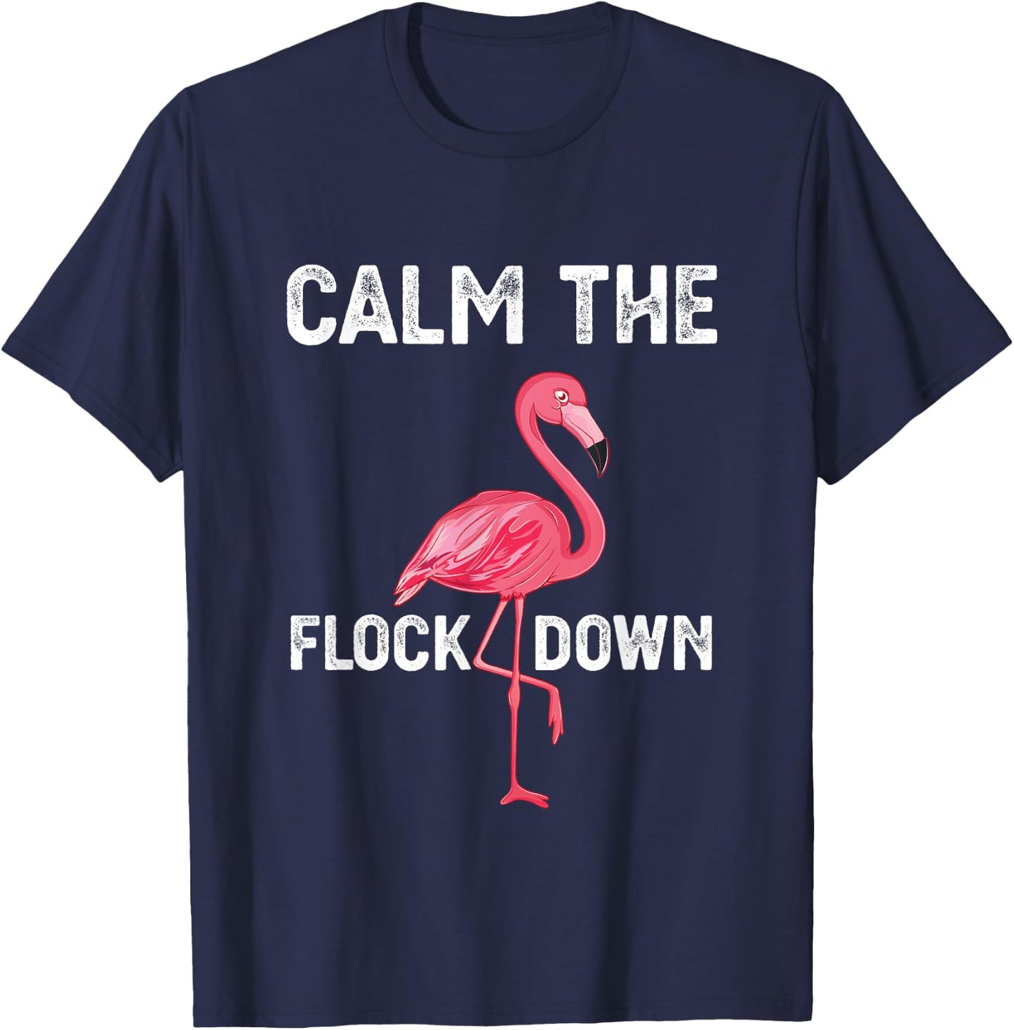 Calm The Flock Down Funny Vintage Pink Flamingo T-Shirt - T-Shirt | Navy