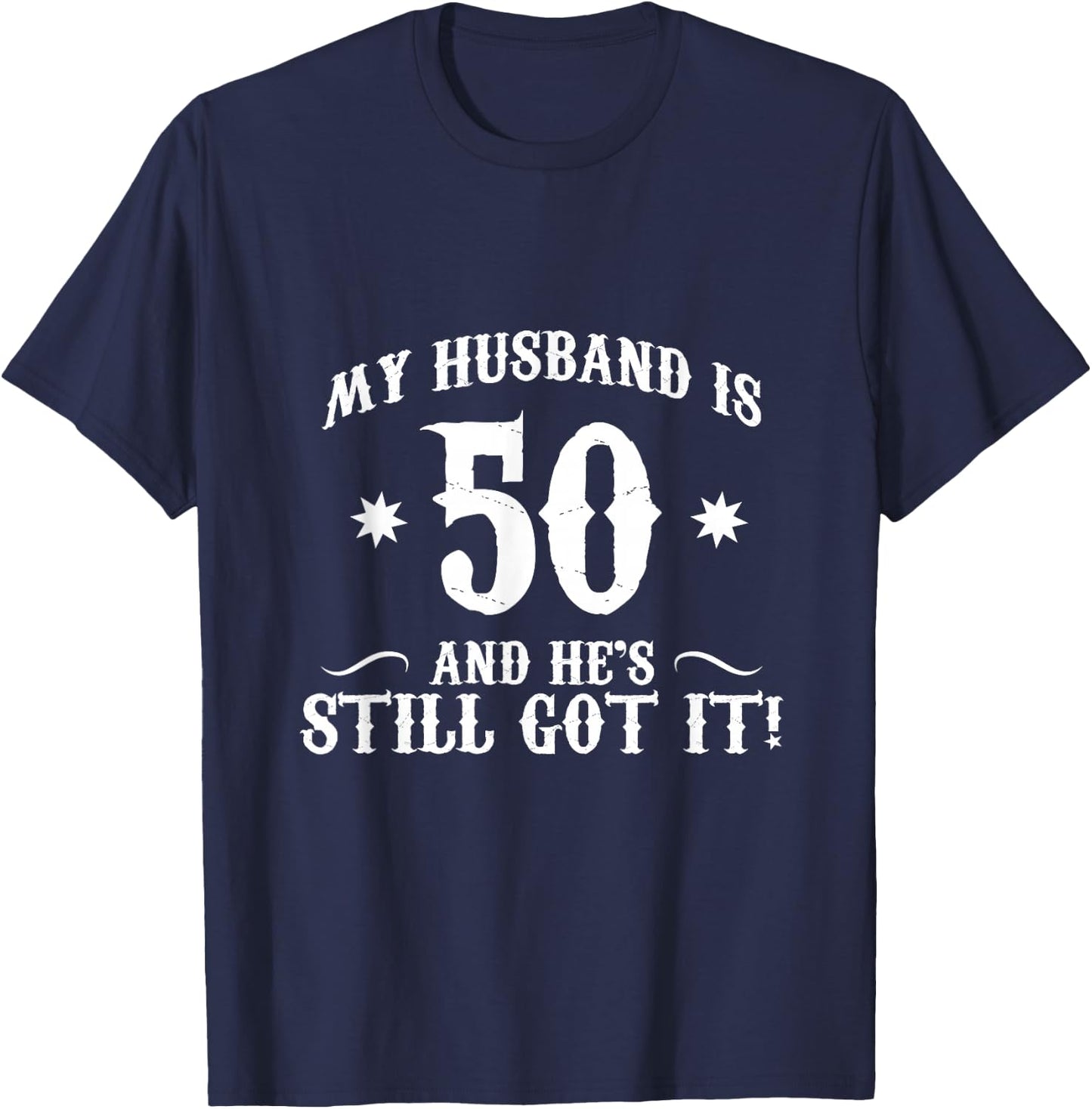 50th Birthday Shirt, My husband is 50 Shirt, Funny 50th T-Shirt - T-Shirt | Navy