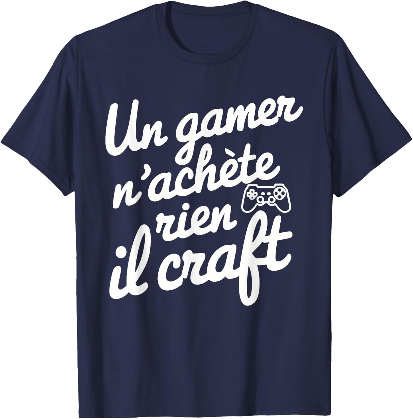 A Gamer Does Not Buy Anything He Craft Gift Christmas Gaming , Black, S T-Shirt - T-Shirt | Navy