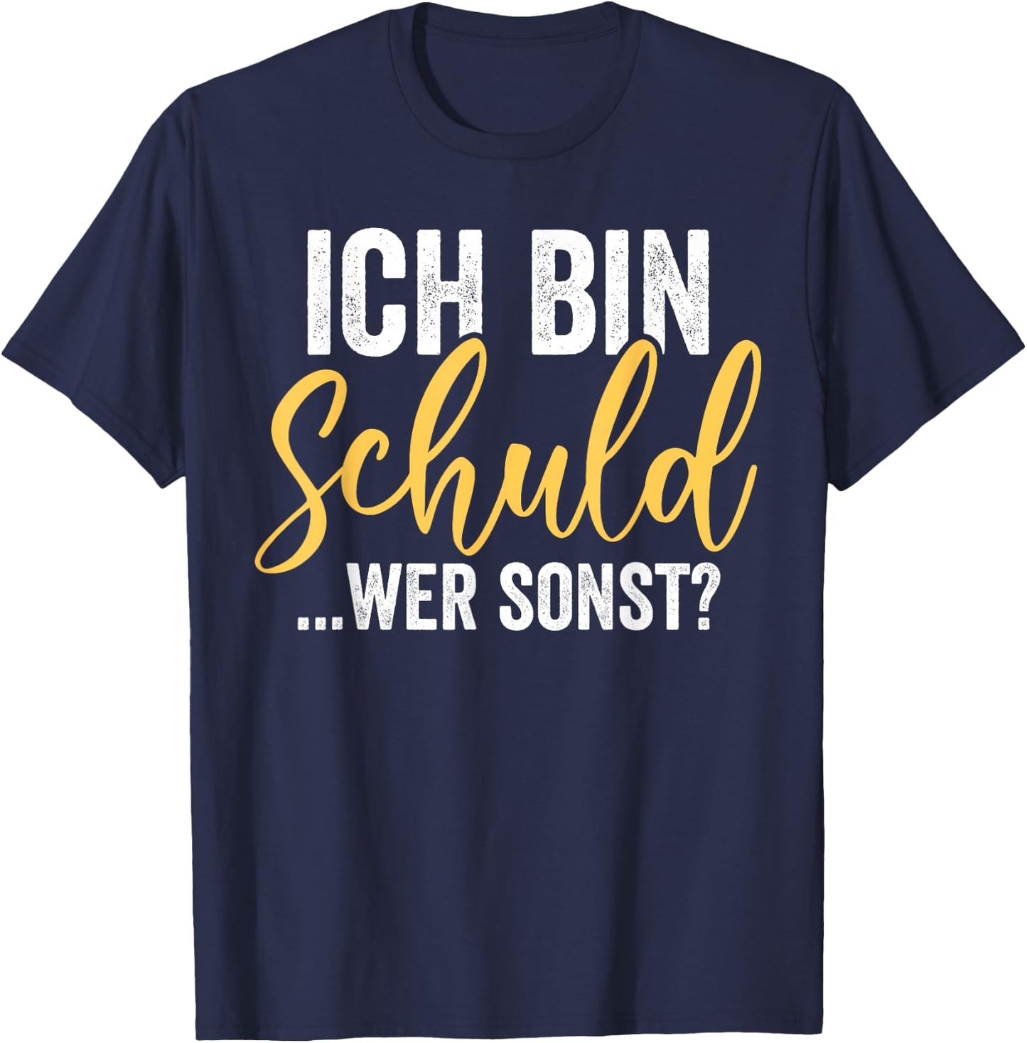 with German Text "Ich Bin Schul, black T-Shirt - T-Shirt | Navy