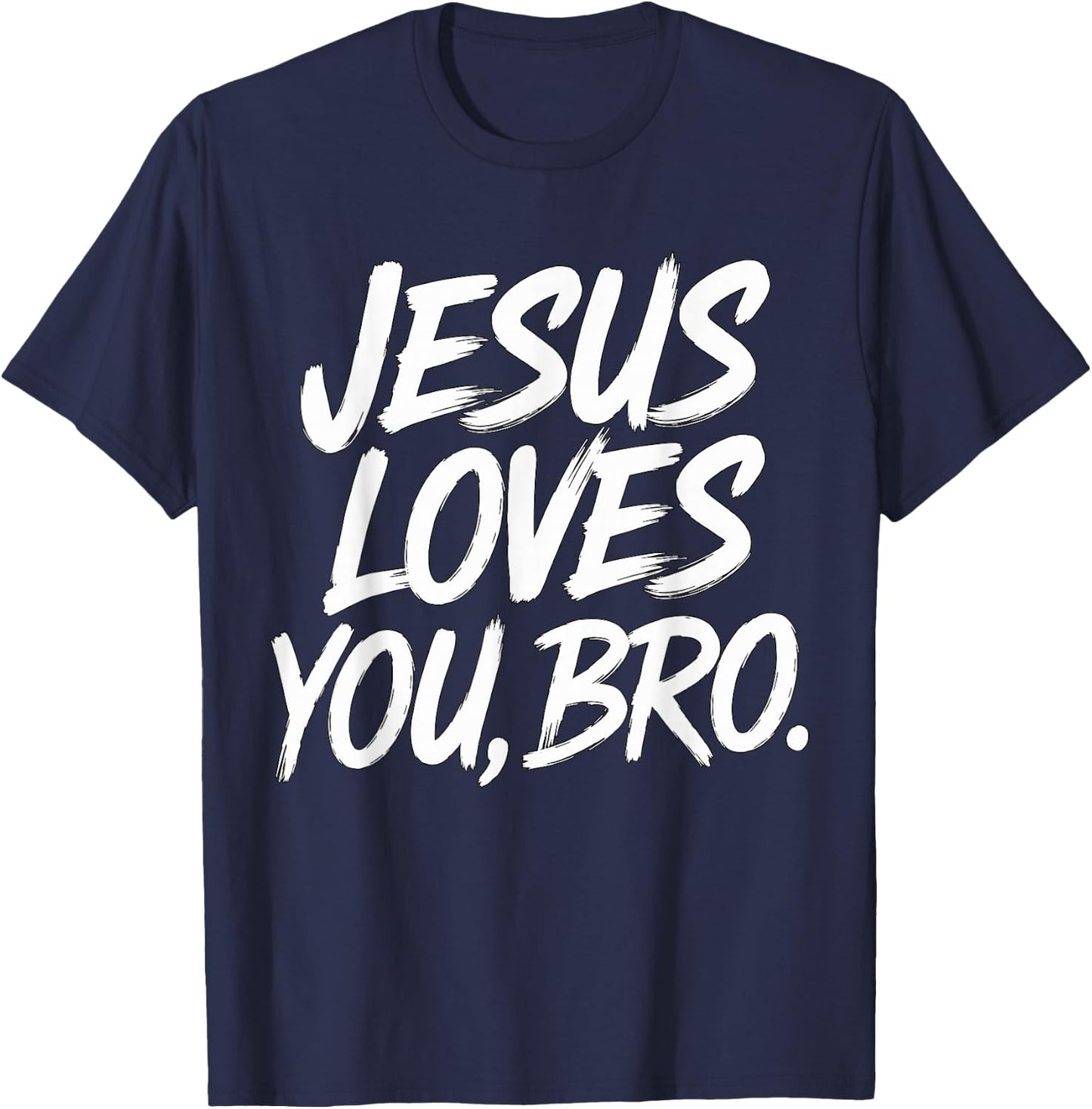 Jesus loves you Bro Christian Religious T-Shirt - T-Shirt | Navy