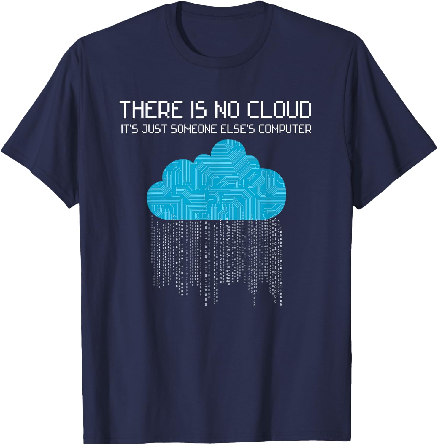 There is no cloud it's just someone else's computer Nerd T-Shirt - T-Shirt | Navy