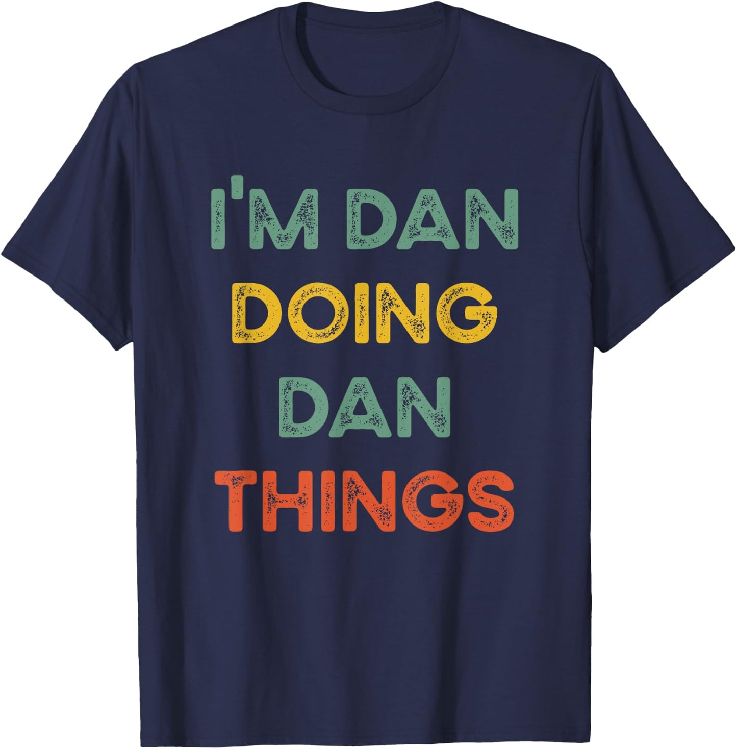 I'm Dan Doing Dan Things Funny Christmas Idea T-Shirt - T-Shirt | Navy