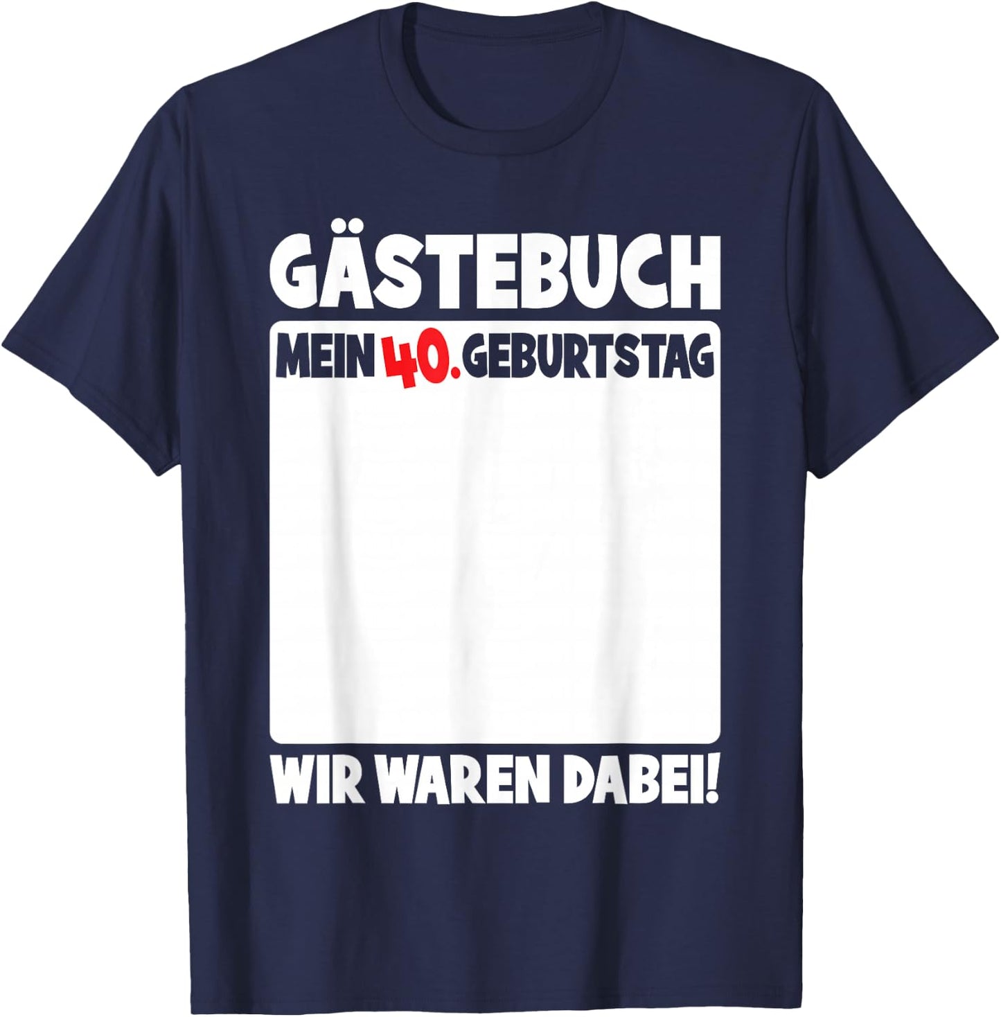 40th Birthday 40 Years Old Funny Guest Book Women Men , black T-Shirt - T-Shirt | Navy