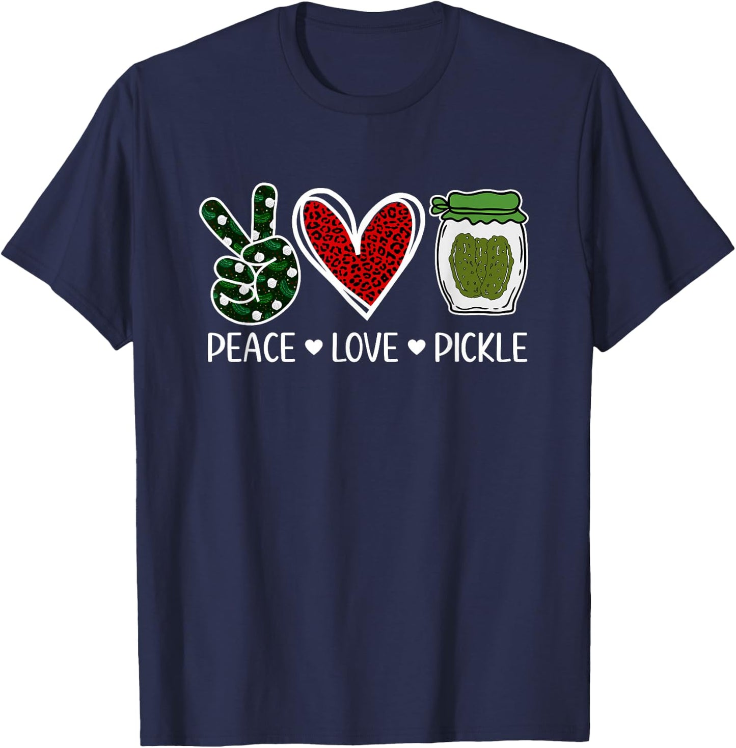 Peace Love Pickle Design For Pickle Lovers Men Women T-Shirt - T-Shirt | Navy