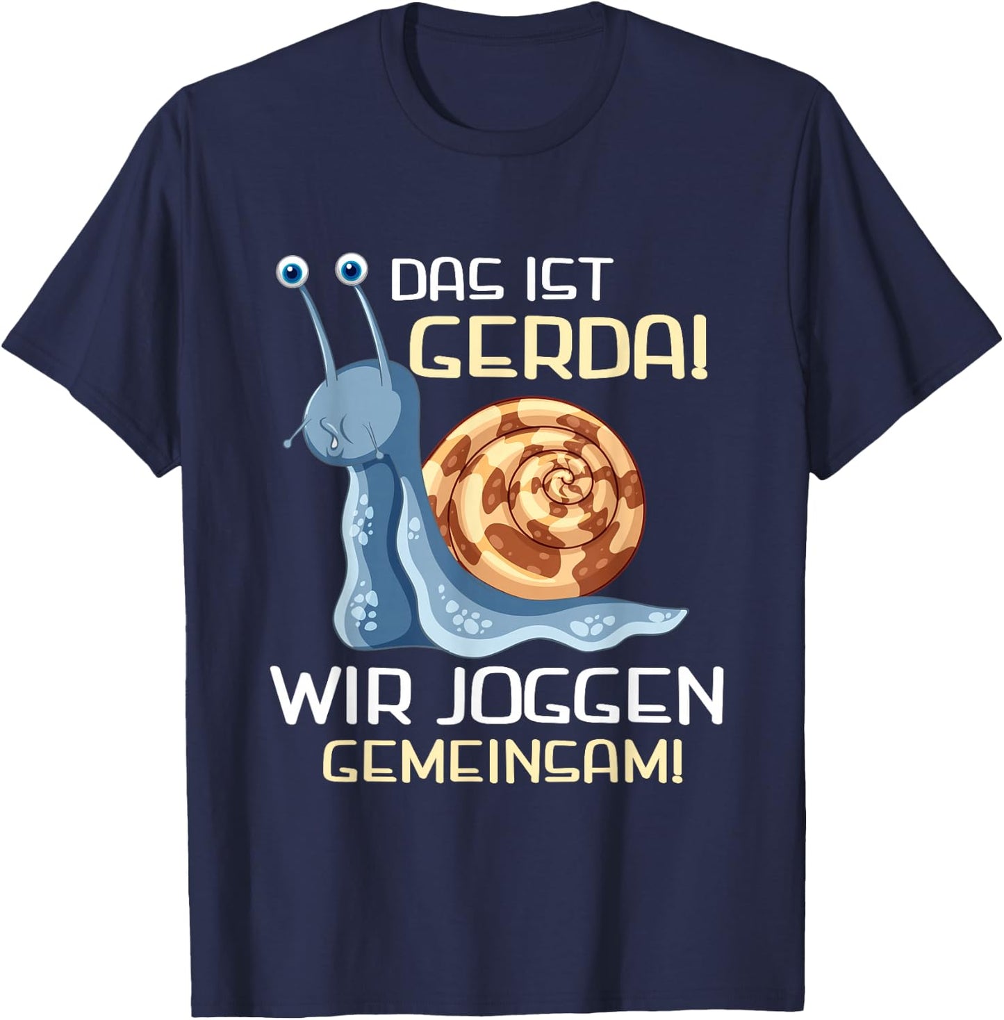 Das Ist Gerda Wir Joggen Gemeinsam Funny Snails Design , black T-Shirt - T-Shirt | Navy