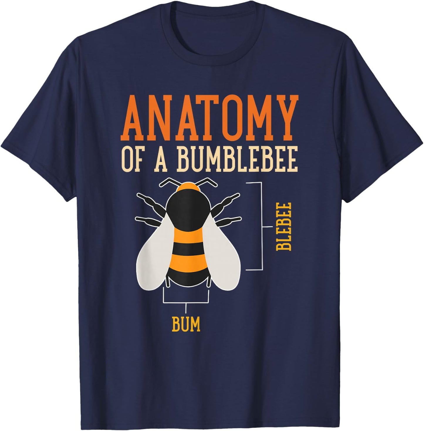Anatomy Of A Bumblebee Funny Bee Apparel T-Shirt - T-Shirt | Navy