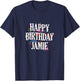 Happy Birthday Jamie Girl's First Name Colourful Birthday T-Shirt - T-Shirt | Navy