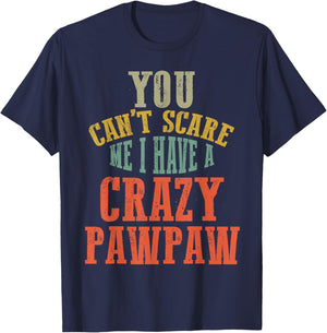 You Can't Scare Me I Have a Crazy PAW PAW Family Matching T-Shirt - T-Shirt | Navy